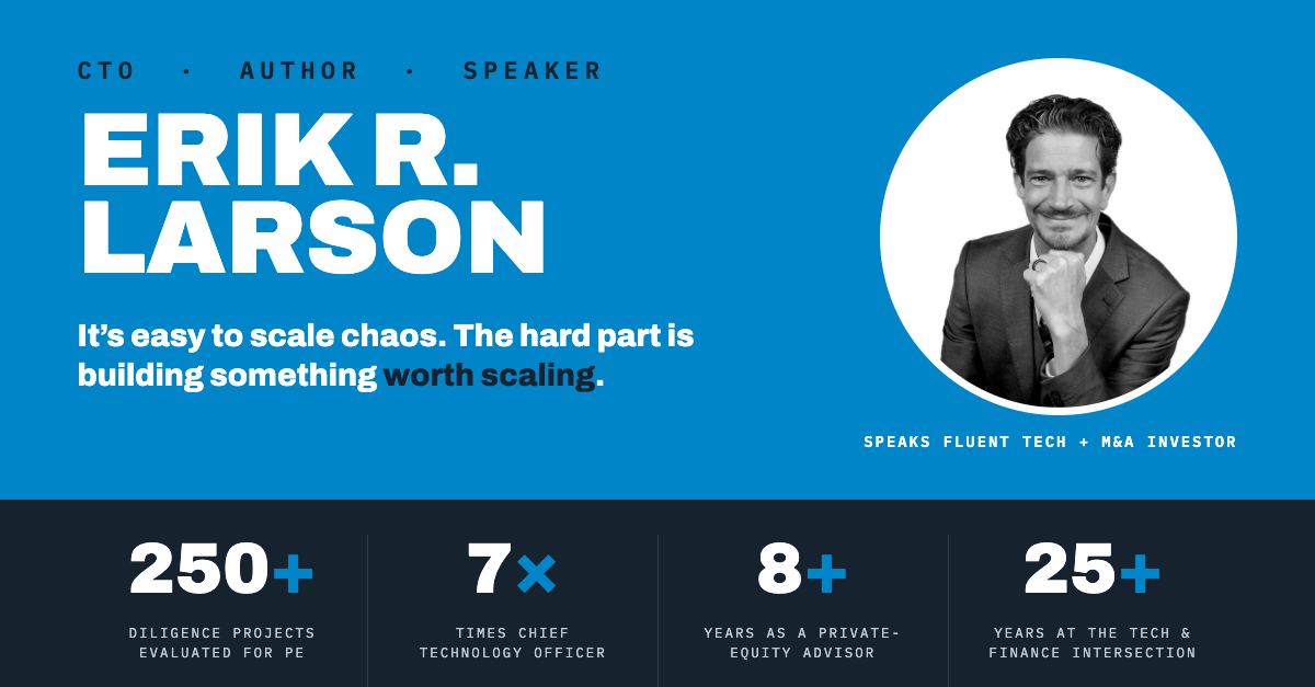 The top of Erik R. Larson's speaker one-sheet: CTO, Author, Speaker, and four stats: 250+ diligence projects, 7 times CTO, 8+ years as a private-equity advisor, 25+ years at the tech and finance intersection